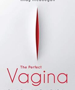 The Perfect Vagina: Cosmetic Surgery in the Twenty-First Century (Original PDF from Publisher)