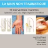 La main non traumatique 10 interventions courantes: Manuel de chirurgie du membre supérieur (Hors collection) (French Edition) (True PDF+Videos)