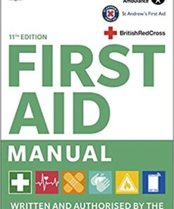 First Aid Manual 11th Edition: Written and Authorised by the UK’s Leading First Aid Providers (Original PDF from Publisher)