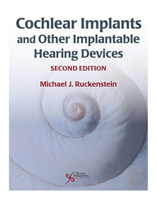 Cochlear Implants and Other Implantable Hearing Devices, 2nd Edition (Original PDF from Publisher)