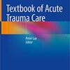 Textbook of Acute Trauma Care (Original PDF from Publisher)