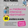 Petit manuel de survie en médecine intensive-réanimation : 80 procédures en poche (Original PDF from Publisher)