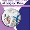 A Guide to Mechanical Ventilation in Emergency Room, 2nd Edition (Original PDF from Publisher)
