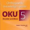 Orthopaedic Knowledge Update: Shoulder and Elbow 5 (ePub)