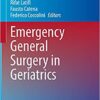 Emergency General Surgery in Geriatrics (Hot Topics in Acute Care Surgery and Trauma) (Original PDF from Publisher)