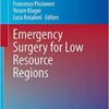 Emergency Surgery for Low Resource Regions (Hot Topics in Acute Care Surgery and Trauma) (Original PDF from Publisher)