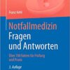 Notfallmedizin. Fragen und Antworten: Über 700 Fragen für Prüfung und Praxis (German Edition) (Original PDF from Publisher)