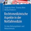 Rechtsmedizinische Aspekte in der Notfallmedizin: Für den Rettungsdienst- und Notarzteinsatz, 2e (German Edition) (Original PDF from Publisher)