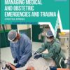 Managing Medical and Obstetric Emergencies and Trauma: A Practical Approach, 4th edition (Advanced Life Support Group) (Original PDF from Publisher)