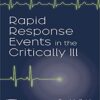Rapid Response Events in the Critically Ill: A Case-Based Approach to Inpatient Medical Emergencies (Original PDF from Publisher)
