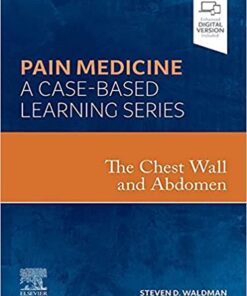 The Chest Wall and Abdomen: Pain Medicine: A Case Based Learning Series (EPUB + Converted PDF)