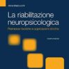 La riabilitazione neuropsicologica. Premesse teoriche e applicazioni cliniche (EPUB)