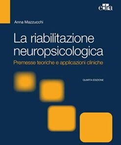 La riabilitazione neuropsicologica. Premesse teoriche e applicazioni cliniche (EPUB)