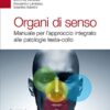 Organi di senso. Manuale per l’approccio integrato alle patologie testa-collo (EPUB)