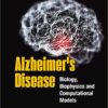 Alzheimer’s Disease: Biology, Biophysics and Computational Models (Original PDF from Publisher)