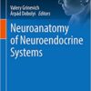 Neuroanatomy of Neuroendocrine Systems (Masterclass in Neuroendocrinology, 12) (Original PDF from Publisher)