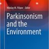 Parkinsonism and the Environment (Molecular and Integrative Toxicology) (Original PDF from Publisher)