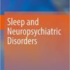 Sleep and Neuropsychiatric Disorders (Original PDF from Publisher)