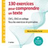 130 exercices pour comprendre un texte: CM1 – CM2, collège – Tous les exercices imprimables, 3e (Original PDF from Publisher)