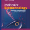 Molecular Biotechnology: Principles and Applications of Recombinant DNA, 6th Edition (EPUB + Converted PDF