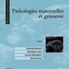 Pathologies maternelles et grossesse, 2nd Edition 2022 Original PDF