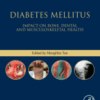 Diabetes Mellitus Impact on Bone, Dental and Musculoskeletal Health A volume in Bones, Joints, and Hormones series