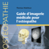 Guide d'imagerie médicale pour l'osthéopathe