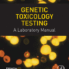 Genetic Toxicology Testing A Laboratory Manual