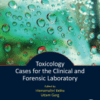 Toxicology Cases for the Clinical and Forensic Laboratory