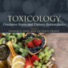 Toxicology Oxidative Stress and Dietary Antioxidants