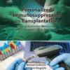 Personalized Immunosuppression in Transplantation Role of Biomarker Monitoring and Therapeutic Drug Monitoring