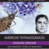 American Trypanosomiasis Chagas Disease One Hundred Years of Research