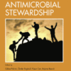Antimicrobial Stewardship A volume in Developments in Emerging and Existing Infectious Diseases