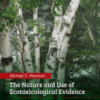The Nature and Use of Ecotoxicological Evidence Natural Science, Statistics, Psychology, and Sociology