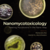 Nanomycotoxicology Treating Mycotoxins in the Nano Way