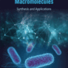 Microbial and Natural Macromolecules Synthesis and Applications