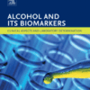 Alcohol and Its Biomarkers Clinical Aspects and Laboratory Determination