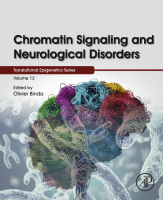 Chromatin Signaling and Neurological Disorders Volume 12 in Translational Epigenetics