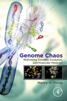 Genome Chaos Rethinking Genetics, Evolution, and Molecular Medicine