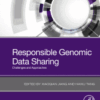 Responsible Genomic Data Sharing Challenges and Approaches