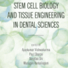 Stem Cell Biology and Tissue Engineering in Dental Sciences