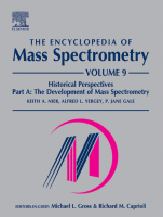 The Encyclopedia of Mass Spectrometry Volume 9: Historical Perspectives, Part A: The Development of Mass Spectrometry