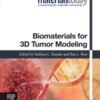 Biomaterials for 3D Tumor Modeling A volume in Materials Today