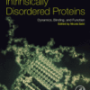 Intrinsically Disordered Proteins Dynamics, Binding, and Function