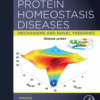 Protein Homeostasis Diseases Mechanisms and Novel Therapies