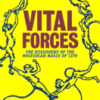 Vital Forces The Discovery of the Molecular Basis of Life