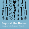 Beyond the Bones Engaging with Disparate Datasets