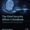 The Chief Security Officer's Handbook Leading Your Team into the Future