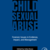 Child Sexual Abuse Forensic Issues in Evidence, Impact, and Management