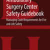 Ambulatory Surgery Center Safety Guidebook Managing Code Requirements for Fire and Life Safety
